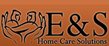 E&S Home Care Solutions